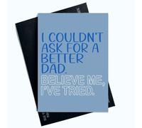 Peachy Antics AP165 Carte de fête des pères bleue avec inscription « I Couldn't Ask For A Better Dad »