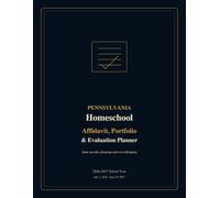 Pennsylvania Homeschool Affidavit, Portfolio & Evaluation Planner: 2026-2027 School Year