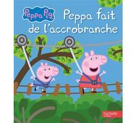 Peppa Pig - Peppa fait de l'accrobranche Album RC - Hasbro - Hachette Jeunesse - cartonné - Album jeunesse
