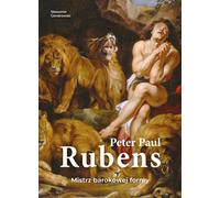 Peter Paul Rubens. Maître de la forme baroque - Sławomir Cendrowski
