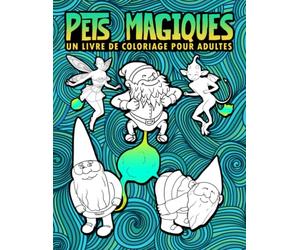 Pets magiques : Un livre de coloriage pour adultes