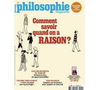 Philosophie Magazine N°180 : Comment savoir quand on a raison ? - Juin 2024 - Philosophie Magazine - Philosophie Magazine - broché - Revue