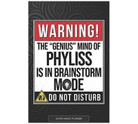Phyliss: Warning The Genius Mind Of Phyliss Is In Brainstorm Mode - Phyliss Name Custom Gift Planner Calendar Notebook Journal