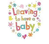 Piccadilly Greetings Grande carte moderne « Leaving to Have A Baby » - 30,5 x 22,9 cm