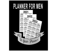 Planner For Men: Planner Includes A Full 3 Years, Lots Of Space For Notes. Keep An Eye On Important Deadlines. Special Events Reminder