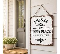 Plaque en métal amusante pour jardin - This is My Happy Place Don't Fu*k It Up - Décoration murale vintage - Décoration murale de maison de jardin, ferme, bar ou café