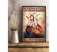 Plaque en métal avec inscription « Mermaid In A World Full Of Princess Be A Beer Mermaid Love Mermaid Lover » pour amoureux de la bière, idée cadeau 20,3 x 30,5 cm