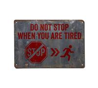 Plaque en métal avec slogans de motivation rétro « Not Stop When Tired » - Décoration murale pour café, club, bar, bureau, maison et jardin - 20,3 x 30,5 cm