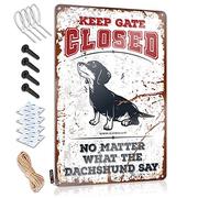Plaque en métal décorative en étain - Keep Gate Closed No Matter What The Teckel Say Cadeau de Saint-Valentin Décoration de style rétro pour la maison (20 x 30 cm)