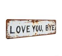 Plaque Métal Rétro Love You Goodbye - Décoration Murale Vintage pour Bar pour cave Garage - Panneau Publicitaire pour aluminium 10x40cm(Large)