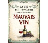 Plaque Métal Vintage “La Vie est Trop Courte pour Boire du Mauvais Vin” - Décoration Murale Cuisine, Bar & Cave - Plaque Rétro Idée Cadeau (20x30cm)