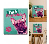 Plenty Gifts Plaque personnalisée - Talk Frenchie - Carreau décoratif pour propriétaires de Bouledogue Français - Inscription en Anglais - 15x15cm