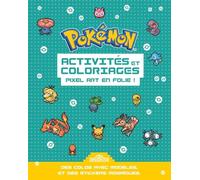 Pokémon Activités et coloriages Pixel Art en folie Avec des stickers Dès 7 ans