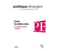 Politique Étrangère n° 2/2023 : Turquie, les ambitions bridées - Été 2023 - Collectif - Politique Etrangere - broché - Revue