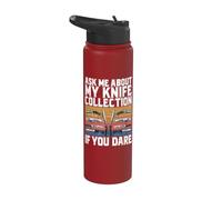Posez-moi des questions sur ma collection de couteaux If You Dare Knife Stainless Steel Insulated Water Bottle
