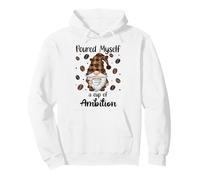 Poured Myself a Cup of Ambition Mug Coffee GNOME Drinking Sweat à Capuche