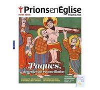 Prions En Eglise Hors-Série Pâques 2026 - Mars 2026 N° 12 - Du 18 Février Au 5 Avril, Cheminez Vers Pâques ! 84 Pages + 1 Carnet De Bord De 48 Pages