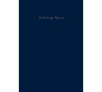 Productivity Planner: Productivity Journal: Focus & Motivation Through Intentional Planning