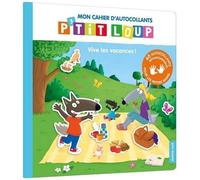 P'tit Loup - Mon Cahier D'autocollants P'tit Loup Vive Les Vacances ! - Avec 60 Autocollants Repositionnables
