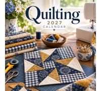 Quilting Calendar 2027: Textile Craft Photography