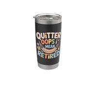 Quitter Oops I Mean Retired Blagues sur la retraite - Gobelet isotherme en acier inoxydable double paroi