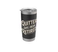 Quitter Oops I Mean Retired Blagues sur la retraite Gobelet isotherme en acier inoxydable double paroi