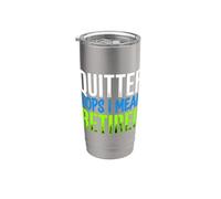 Quitter Oops I Mean Retired Blagues sur la retraite - Gobelet isotherme en acier inoxydable double paroi