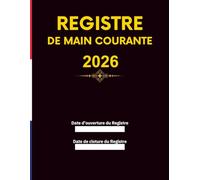 Registre de Main Courante securite 2024: Journal de sécurité pour l'Enregistrement et suivi des agent de prévention et des événements relatifs à la ... | En conformité avec la législation française