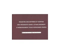 Registre des Entrées et Sorties des résidents dans l'établissement d'hébergement pour personnes âgées, 96 pages.