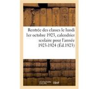 Rentrée des classes le lundi 1er octobre 1923, calendrier scolaire pour l'année 1923-1924 Anonyme (Auteur)