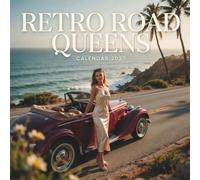 Retro Road Queens Calendar 2027: A Stunning 12-Month Collection of Vintage Pin-Up Style, Classic Cars, and Timeless Americana Photography