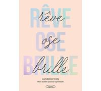 Rêve, Ose, Brille - Mon Bullet Journal optimiste - Nouvelle édition 2025