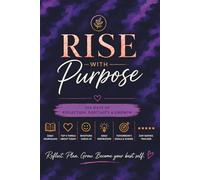 Rise With Purpose: 365 Days of Reflection, Positivity & Growth