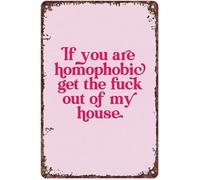 RNUMLIGH Bold If Youre Homophobic Get Out Of My House Faded Paint Metal Sign Vintage Wall-Art For Nightclub Gallery Exhibition Space 8 X 12 inch