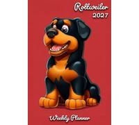 Rottweiler Diary 2027: | A5 Week to View Planner | Weekly Organiser & Appointment Book | Gift for Dog Lovers