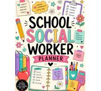 School Social Worker Planner: 2026-2027 Academic Year Organizer for Student Advocacy, Family Partnership, Referrals, Attendance Support, and Case Follow-Up