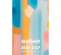 Semainier 2026-2027: Organisation • Objectifs • Priorités • Notes