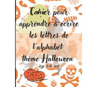 Série Halloween : Cahier pour apprendre à écrire les lettres de l'alphabet thème Halloween âge 5/6 ans e grande section maternelle CP tracer lettre dessin coloriage 56 pages 21 cm x 29 cm