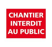Signalétique.biz France - Panneau Chantier Interdit au Public en Akilux (W0029). Signalisation de Chantier provisoire. Chantier Interdit. Akilux 3,5 mm