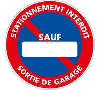 Signalétique.biz France - Panneau - Interdiction de Stationner Sortie De Garage sauf ... Personnalisable - Diamètre 250 mm - Plastique Rigide PVC 1,5 mm - Protection Anti-UV