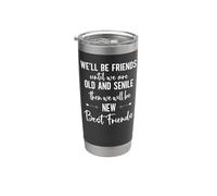 Sister Best Friend Well Be Friends Until We Are Old & Senile Gobelet isotherme en acier inoxydable double paroi