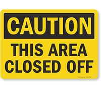 SmartSign - U9-2078-NA_10x14 Panneau en aluminium noir sur jaune avec inscription « Caution - This Area Closed Off By » - 25,4 x 35,6 cm