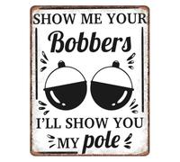 SMGLRUEAT Vintage Metal Tin Sign Show Me Your Bobber Fishing Joke Plaque For Cafe Club Lodge Man Cave Wall Decor Angler 8 X 12 inch