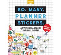 So. Many. Planner Stickers. For Busy Parents: 2,650 Stickers to Organize Your Family Calendar