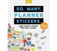 So. Many. Planner Stickers. For Busy Parents: 2,650 Stickers to Organize Your Family Calendar