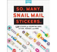 So. Many. Snail Mail Stickers.: 2,500 Stickers for Decorating Cards, Letters, Packages, and More