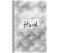 Some Days Are Just Hard Journal: Yearly Planner, Monthly Planner ,Daily Planner Help You Make The Best Use Of Your Time