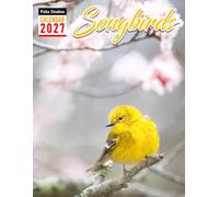 Songbirds Calendar 2027: Monthly and Weekly Planner for Bird Lovers and Bird Watchers