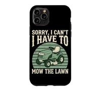 Sorry I Can't I Have to Mow The Lawn Tondeuse autoportée Tondeuse à Gazon Coque pour iPhone 11 Pro