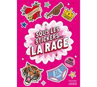 Sous les stickers... la rage !: 150 stickers féministes